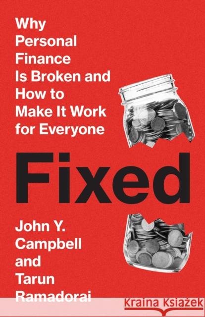 Fixed: Why Personal Finance Is Broken and How to Make It Work for Everyone Tarun Ramadorai 9780691263298 Princeton University Press