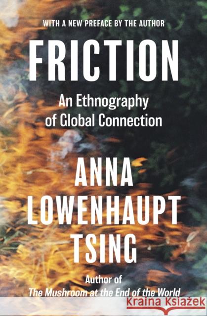 Friction: An Ethnography of Global Connection Anna Lowenhaupt Tsing 9780691263519