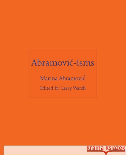 Abramovic-isms Marina Abramovic 9780691263731 Princeton University Press