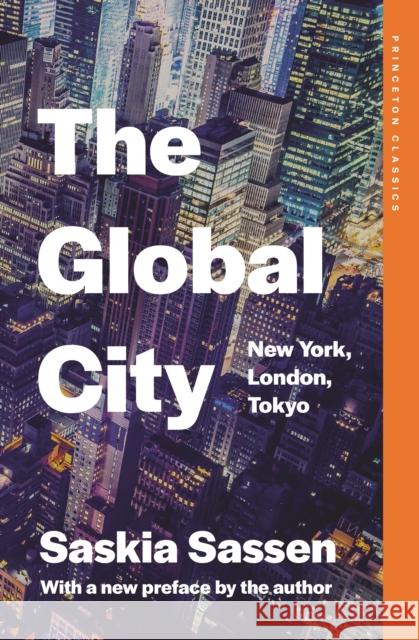 The Global City: New York, London, Tokyo Saskia Sassen 9780691264721 Princeton University Press