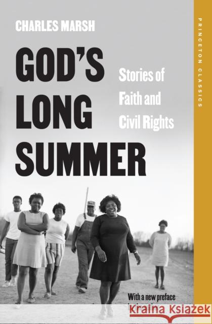 God's Long Summer: Stories of Faith and Civil Rights Charles, PhD. Marsh 9780691266350 Princeton University Press