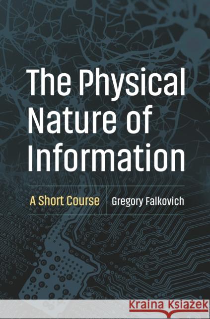 The Physical Nature of Information: A Short Course  9780691266534 Princeton University Press