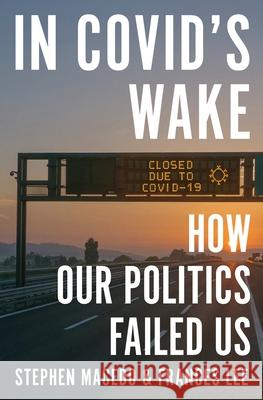 In Covid's Wake: How Our Politics Failed Us Stephen Macedo Frances Lee 9780691267142 Princeton University Press