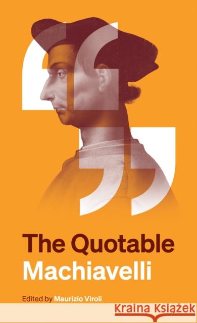 The Quotable Machiavelli Niccolo Machiavelli 9780691270623 Princeton University Press