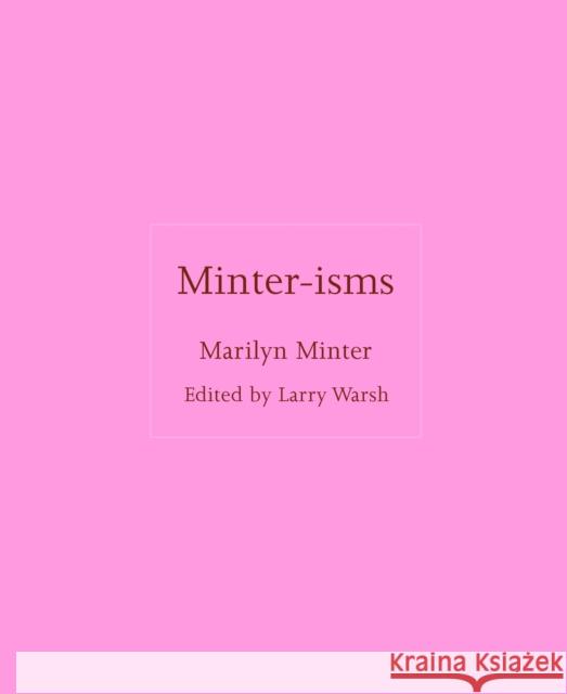 Minter-isms Marilyn Minter 9780691271569