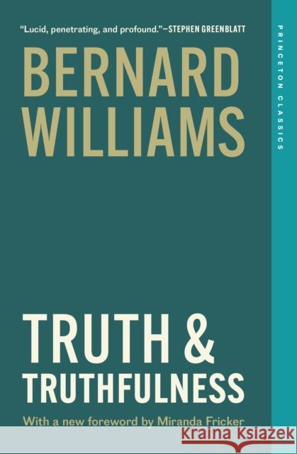 Truth and Truthfulness: An Essay in Genealogy Bernard Williams 9780691271767