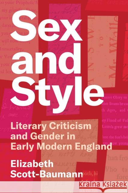 Sex and Style: Literary Criticism and Gender in Early Modern England Elizabeth Scott-Baumann 9780691272023
