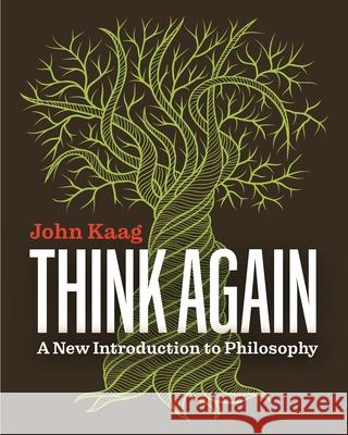 Think Again: A New Introduction to Philosophy John Kaag 9780691272887 Princeton University Press