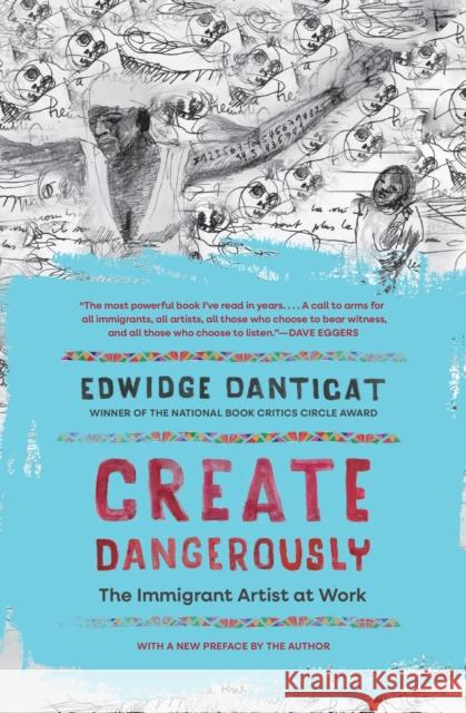 Create Dangerously: The Immigrant Artist at Work Edwidge Danticat 9780691278087