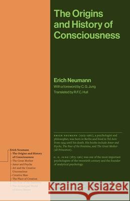 The Origins and History of Consciousness Erich Neumann 9780691279084 Princeton University Press