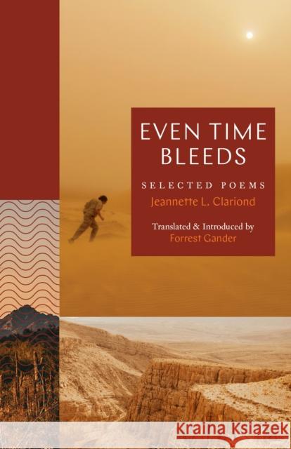 Even Time Bleeds: Selected Poems Jeannette L. Clariond 9780691280462 Princeton University Press