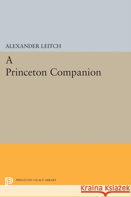 A Princeton Companion Alexander Leitch 9780691600048 Princeton University Press