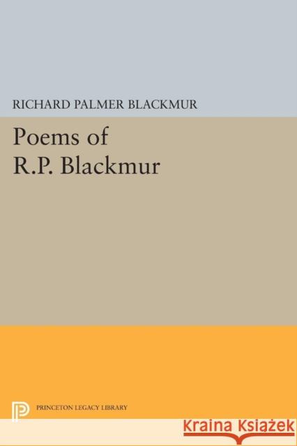 Poems of R.P. Blackmur Richard Palmer Blackmur 9780691600062
