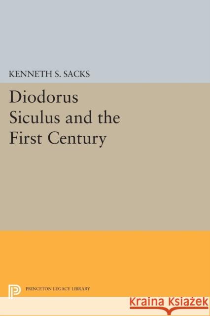 Diodorus Siculus and the First Century Sacks, Ks 9780691600345 John Wiley & Sons