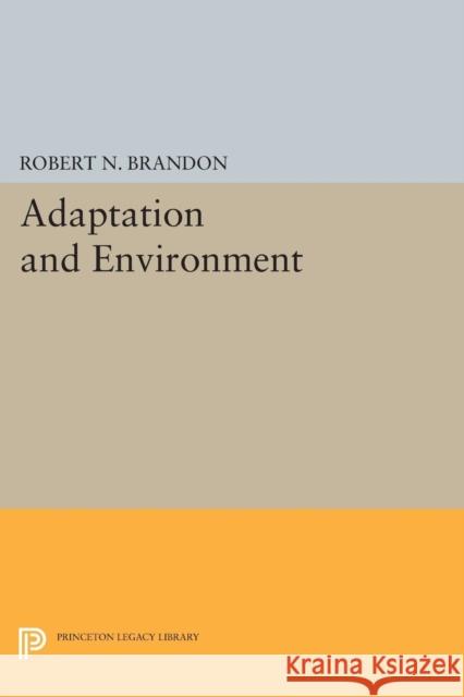Adaptation and Environment Brandon, Robert 9780691600628