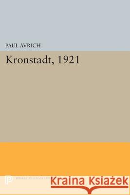 Kronstadt, 1921 Paul Avrich 9780691600642 Princeton University Press