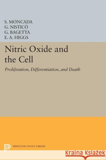 Nitric Oxide and the Cell: Proliferation, Differentiation, and Death Moncada, S.; Nisticò, G.; Bagetta, G. 9780691600901 John Wiley & Sons