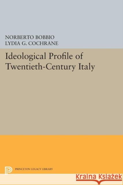 Ideological Profile of Twentieth-Century Italy Bobbio, Norberto 9780691601465