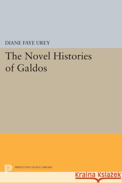 The Novel Histories of Galdos Urey, D 9780691601601 John Wiley & Sons