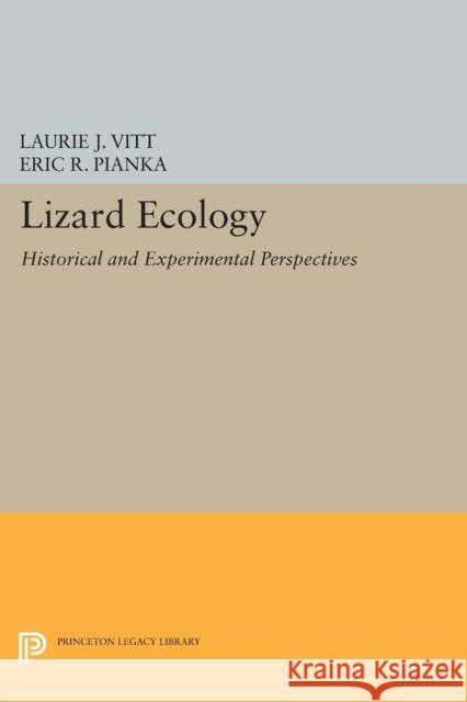 Lizard Ecology: Historical and Experimental Perspectives Vitt, Laurie J. 9780691601960 John Wiley & Sons