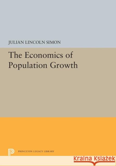 The Economics of Population Growth Julian Lincoln Simon 9780691603117 Princeton University Press