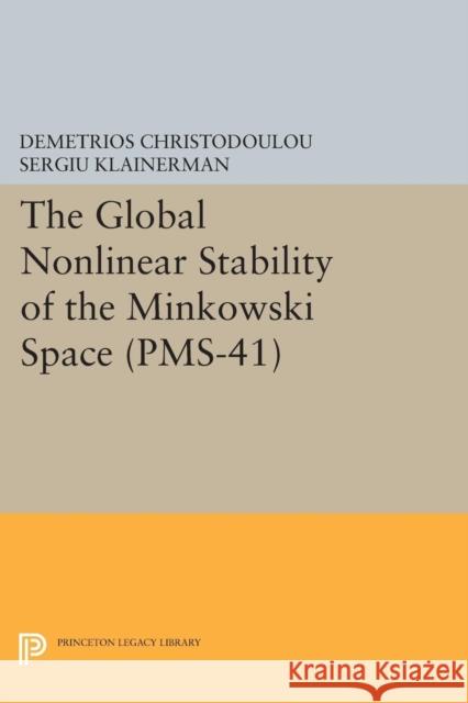 The Global Nonlinear Stability of the Minkowski Space (Pms-41) Christodoulou, Demetrios 9780691603155 John Wiley & Sons