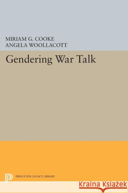 Gendering War Talk Cooke, Miriam 9780691604206 John Wiley & Sons