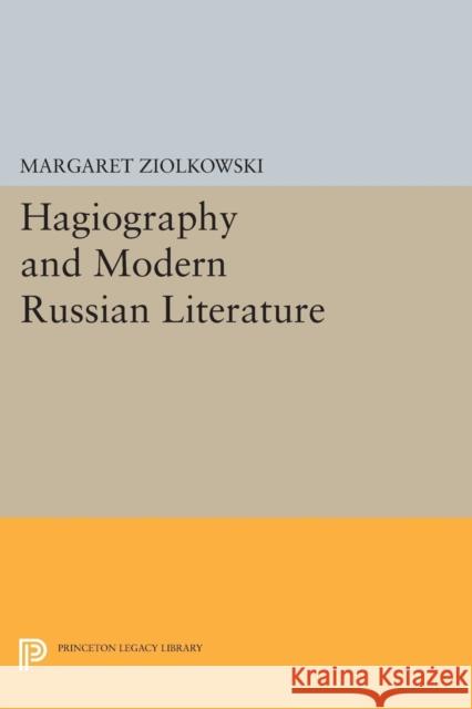 Hagiography and Modern Russian Literature Ziolkowski,  9780691604657 John Wiley & Sons