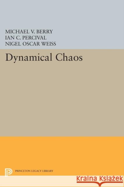 Dynamical Chaos Berry, M V 9780691604824 John Wiley & Sons