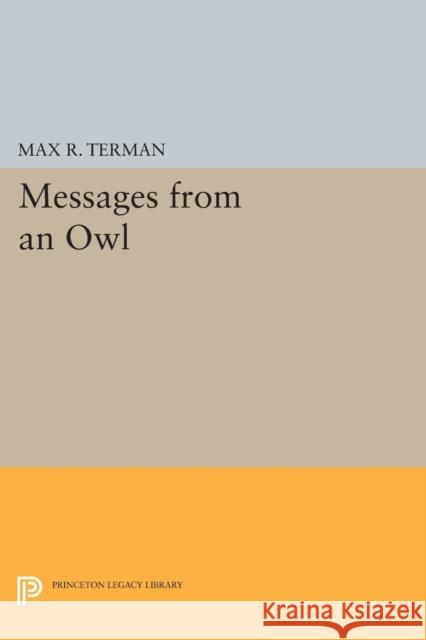 Messages from an Owl Terman, Max R 9780691605579 John Wiley & Sons