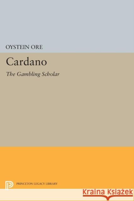 Cardano: The Gambling Scholar Ore, Øystein 9780691607085 John Wiley & Sons