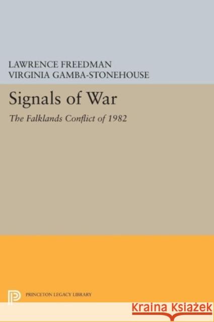 Signals of War: The Falklands Conflict of 1982 Freedman, L 9780691607603 John Wiley & Sons