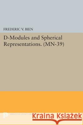 D-Modules and Spherical Representations. (Mn-39) Frederic V. Bien 9780691608327 Princeton University Press