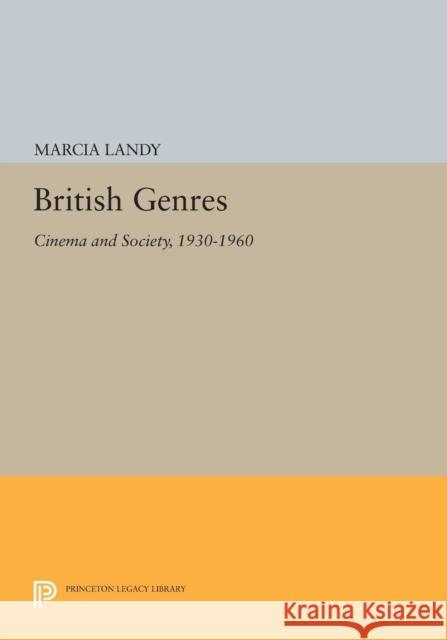 British Genres: Cinema and Society, 1930-1960 Landy,  9780691608839
