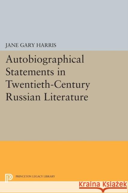 Autobiographical Statements in Twentieth-Century Russian Literature Harris, Jg 9780691609362 John Wiley & Sons
