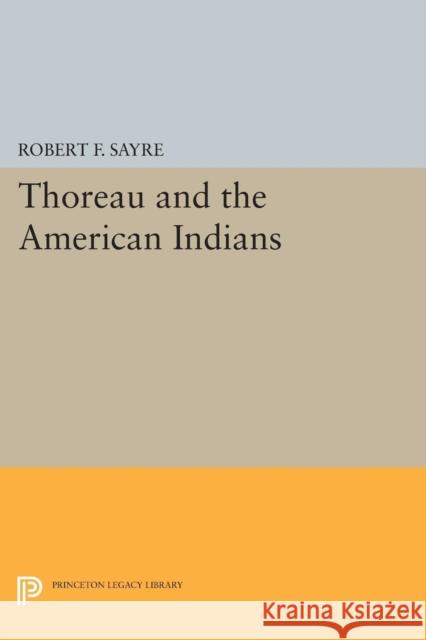 Thoreau and the American Indians Sayre, Rf 9780691609881