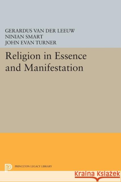 Religion in Essence and Manifestation Van Der Leeuw, G 9780691610443 John Wiley & Sons