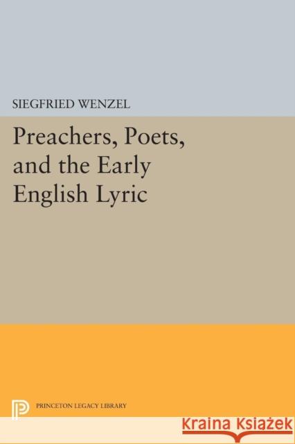 Preachers, Poets, and the Early English Lyric Wenzel, Alexander 9780691610481 John Wiley & Sons