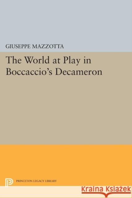 The World at Play in Boccaccio's Decameron Mazzotta, Giuseppe 9780691610870 John Wiley & Sons