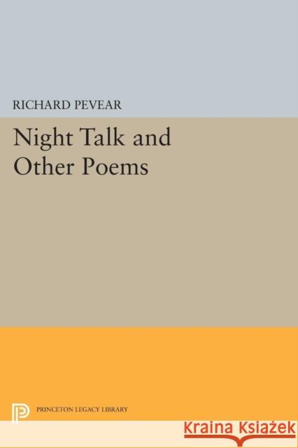 Night Talk and Other Poems Richard Pevear 9780691610993 Princeton University Press