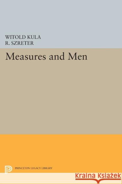 Measures and Men Kula, . 9780691611044 John Wiley & Sons