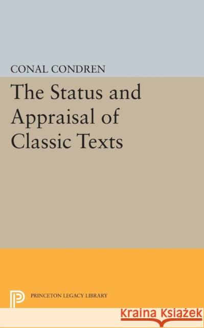 The Status and Appraisal of Classic Texts Condrens, C 9780691611679 John Wiley & Sons