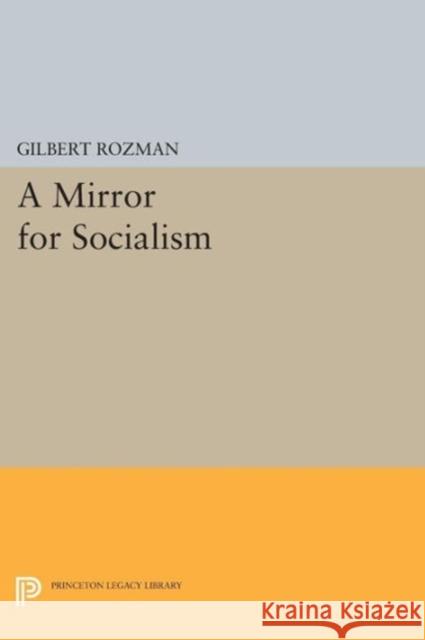 A Mirror for Socialism Rozman,  9780691611693
