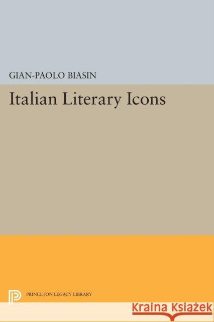 Italian Literary Icons Biasin, G P 9780691611761 John Wiley & Sons