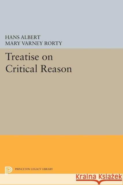 Treatise on Critical Reason Albert, H 9780691611785 John Wiley & Sons