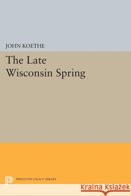 The Late Wisconsin Spring Koethe, J 9780691612126 John Wiley & Sons