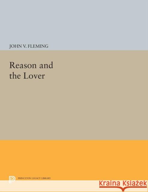 Reason and the Lover Fleming, J V 9780691612645 John Wiley & Sons