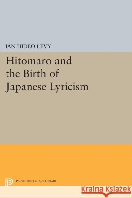 Hitomaro and the Birth of Japanese Lyricism Levy, Ih 9780691612737 John Wiley & Sons