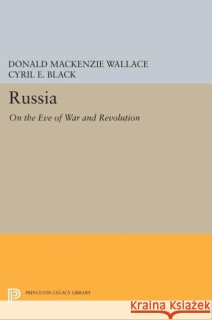 Russia: On the Eve of War and Revolution Wallace, Sd 9780691612775 John Wiley & Sons