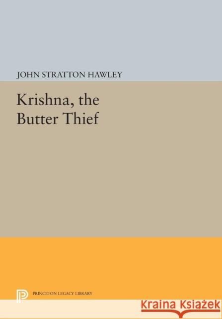 Krishna, the Butter Thief Hawley, Js 9780691613413 John Wiley & Sons
